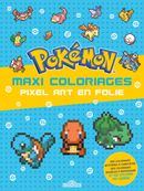 Pokémon - Maxi coloriages Pixel Art en folie Avec des stickers Dès 5 ans