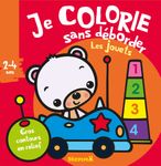Je colorie sans déborder (2-4 ans) - Les jouets