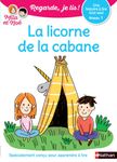 La licorne de la cabane - Niveau 1 - Regarde, je lis!