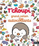 T'Choupi Grand cahier d'autocollants