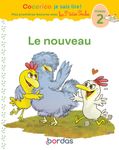 Cocorico Je sais lire ! 1ères lectures : les P'tites Poules - Le nouveau