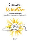 5 minutes... le matin - Mon petit journal pour bien commencer la journée