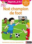 Regarde, je lis ! Noé champion de foot - Niveau 2