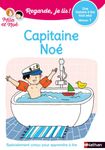 Regarde Je lis ! Capitaine Noé - Niveau 1 - Une histoire à lire tout seul