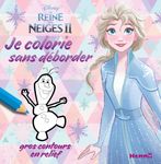 Disney La Reine des Neiges 2 - Je colorie sans déborder (Elsa et Olaf)