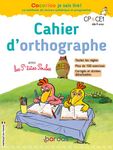 Cocorico je sais lire ! - Cahier d'orthographe avec les P'tites Poules