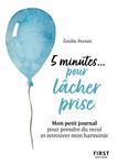 Petit livre - 5 minutes... pour lâcher prise - Mon petit journal pour prendre du recul et retrouver