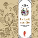 La Forêt secrète. Les Mondes d Eriy - Une histoire initiatique à colorier