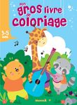 Mon Gros Livre de Coloriage : Animaux Musique