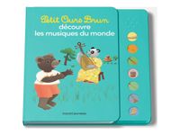 Découvre les musiques du monde - Petit Ours Brun - livre d'images