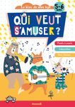Le Bloc de mon âge 5-6 Ans - Qui veut s'amuser : Animaux Musique - Points à Points - Labyrinthes