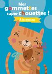 Mes Gommettes Super Chouettes ! A La Maison - Chats