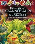 Construis ton Tyrannosaure et d'autres Dinosaures avec des Autocollants