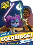 DISNEY STAR WARS - LES AVENTURES DES PETITS JEDI- VIVE LE COLORIAGE ! - + STICKERS