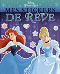 DISNEY PRINCESSES - Mes Stickers de rêve