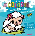 Je colorie sans déborder (2-4 ans) - Animaux câlins