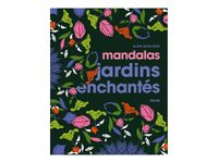 Mandalas jardins enchantés - Solar Bien-être - par Guilloux Alan - livre à colorier