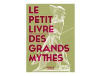 Le Petit livre des grands mythes, 2e éd - par Jourdain-Annequin Colette