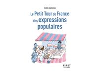 Le Petit Tour de France des expressions populaires, 2e éd - par Guilleron Gilles