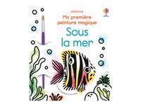 Sous la mer - Ma première peinture magique - par Wheatley Abigail - livre à colorier