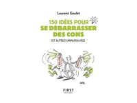 Petit livre de - 150 idees pour se debarrasser descons
