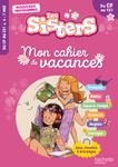 Les Sisters - Mon cahier de vacances - CP / CE1