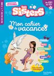 Les Sisters - Mon cahier de vacances - CE1 / CE2
