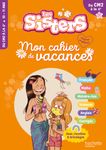Les Sisters - Mon cahier de vacances - Du CM2 à la 6e
