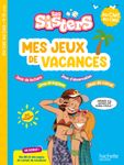 Les Sisters - Mes jeux de vacances - Du CM1 au CM2