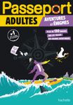 Passeport Adultes - Aventures et énigmes - Cahier de vacances