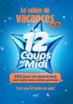 Cahier - de - Vacances - 12 - Coups - de - Midi