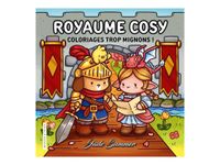 Royaume Cosy - Coloriages Trop Mignons ! - livre à colorier