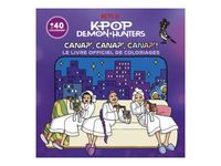 Canap', canap', canap' ! - Le livre officiel de coloriages - KPop Demon Hunters - par Netflix - livre à colorier
