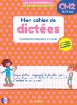 Les Cahiers Bordas - Cahier de dictées CM2 - 10-11 ans