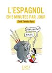 Le petit livre de - Espagnol en 5 min par jour