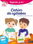 Cahier de syllabes dès 5 ans - Regarde, je lis !