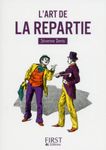 Le petit livre de - L'art de la repartie