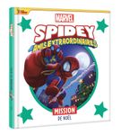 SPIDEY ET SES AMIS EXTRAORDINAIRES - Mission de Noël - MARVEL