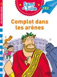 Complot dans les arènes - Sami et Julie - CE2 - par Bonté Thérèse, Massonaud Emmanuelle - livre