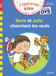 Sami et Julie- Spécial DYS (dyslexie)  Sami et Julie cherchent les oeufs