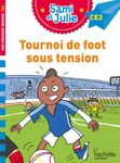 Tournoi de foot sous tension - Sami et Julie - CE2 - par Bonté Thérèse, de Mullenheim Sophie - livre