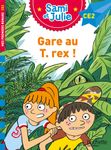 Gare au T-Rex! - Sami et Julie - CE2 - par Bonté Thérèse, de Mullenheim Sophie - livre