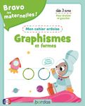 Bravo les maternelles - cahier ardoise - Mes premiers graphismes et formes - Dès 3 ans