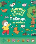 Cherche et trouve T'choupi - un livre sonore avec boutons pour découvrir les animaux - dès 2 ans
