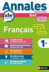 Annales ABC du BAC - Français 1re - Sujets et corrigés - Enseignement commun première - Epreuve finale Bac