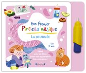 Pinceau magique Mon premier Pinceau magique - La journée Livre Coloriage magique à l'eau avec un pinceau À partir 18 mois