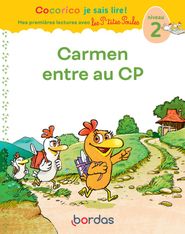 Carmen entre au CP - Cocorico je sais lire ! Mes premières lectures avec Les P'tites Poules