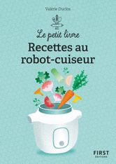 Le petit livre de - Recettes au robot-cuiseur