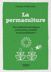 Le petit livre de - La permaculture - Une méthode écologie, productive, durable et autosuffisante !
