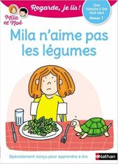 Regarde, je lis ! Mila n'aime pas les légumes - Niveau 1 - Une histoire à lire tout seul